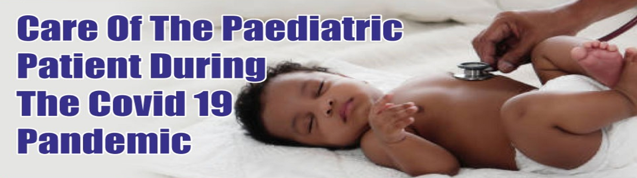 Care of the paediatric patient during the covid-19 pandemic
